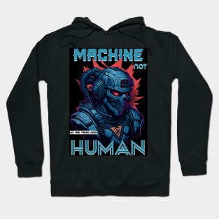 Machine Not Human Hoodie